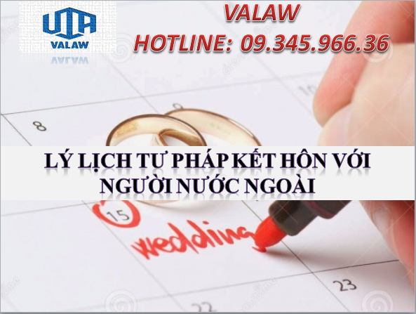 Lý lịch tư pháp kết hôn với người nước ngoài như thế nào?